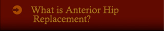 What is Anterior Hip Replacement?